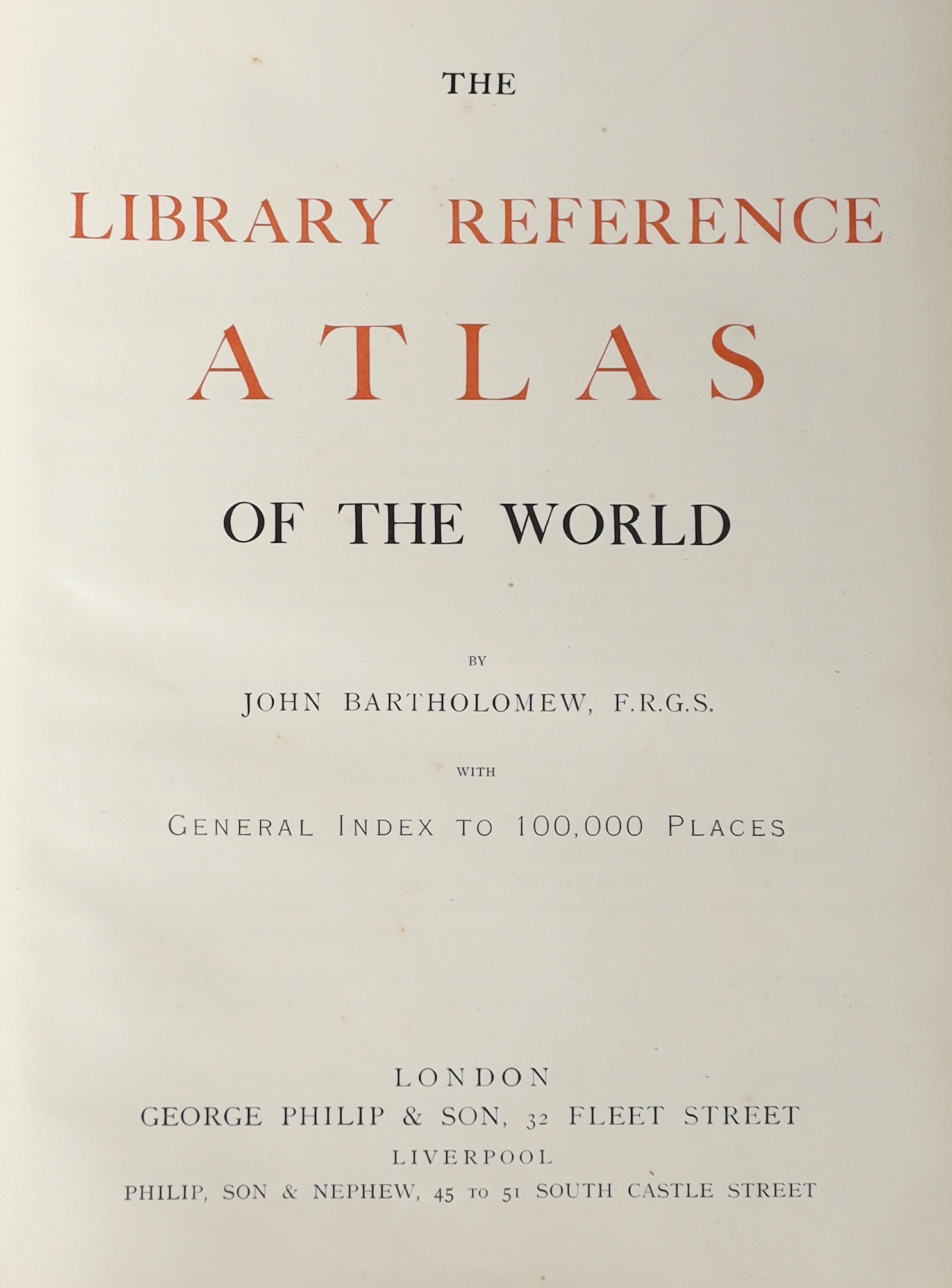 Bartholomew, John - The Library Reference Atlas of the World. 84 d-page coloured maps; contemp. half morocco and cloth, panelled spine, ge. and marbled edges, folio. (1890)